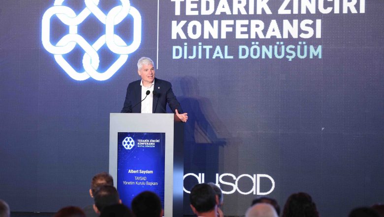  TAYSAD’ın Tedarik Zinciri Konferansı, sektörün paydaşlarını buluşturdu